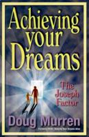 Achieving Your Dreams: The Joseph Factor 1883906350 Book Cover
