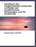 Handbuch der Vergleichenden Anatomie Leitfaden Bei Academischen Vorlesungen und Für Studirende 1246404052 Book Cover