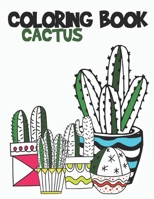 Cactus Coloring Book: Cactus nad Succulent Coloring Designs for Kids and Adults B08P5ZF8NG Book Cover
