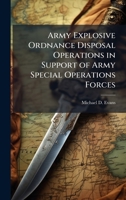 Army Explosive Ordnance Disposal Operations in Support of Army Special Operations Forces 1025052838 Book Cover