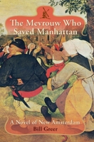 The Mevrouw Who Saved Manhattan: A Novel of New Amsterdam 1439221782 Book Cover