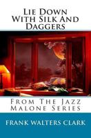 Lie Down With Silk And Daggers: From The Jazz Malone Series 144146400X Book Cover
