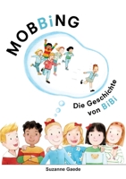 Mobbing: Die Geschichte von Bibi 2322132454 Book Cover
