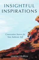 Insightful Inspirations: Conversation Starters for Your Authentic Self 1452544565 Book Cover