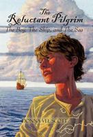 The Reluctant Pilgrim: The Boy, the Ship, and the Sea 1450252087 Book Cover
