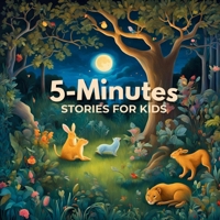 5 Minutes Stories for Kids: To Build Strong Friendships, Teamwork, Express Feelings, Bravely and Kindness B0DST3FZSQ Book Cover
