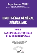 Droit pénal général sénégalais: Tome 2 La responsabilité pénale et la sanction pénale (Harmattan Sénégal) (French Edition) 2140334698 Book Cover
