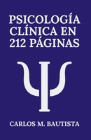 PSICOLOGÍA CLÍNICA EN 212 PÁGINAS (Spanish Edition) B0F6LK523Y Book Cover