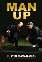 Man Up: The 5 Areas Of Focus To Guarantee Your Athletic Success 1547275928 Book Cover