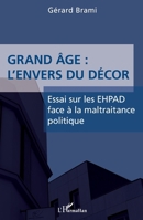 Grand âge : L'envers du décor: Essai sur les EHPAD face à la maltraitance politique (French Edition) 2343213283 Book Cover