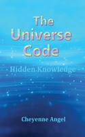 The Universe Code - Hidden Knowledge 1916696430 Book Cover