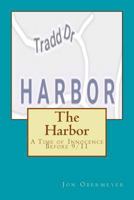 The Harbor: The Era of Innocence Before 9/11 1986930610 Book Cover