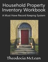 Household Property Inventory Workbook: A Must Have Record Keeping System 1723737011 Book Cover