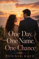 One Day, One Name, One Chance B0GTR233PZ Book Cover