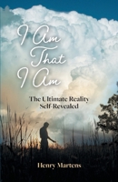 I Am That I Am: The Ultimate Reality Self-Revealed 1039189806 Book Cover