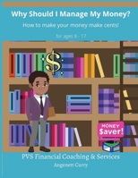 Why Should I Manage My Money? 1088022286 Book Cover