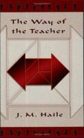 The Way Of The Teacher 0972860215 Book Cover