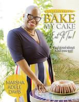 M.A.D. about Sweets: Bake My Cake and Eat It Too! 0692113797 Book Cover