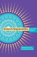 Grandparents Raising Grandchildren:  Coping With Addicition 0578236494 Book Cover