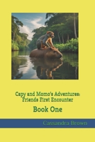 Capy and Momo’s Adventures: Friends First Encounter: Book One B0F7FV6P3N Book Cover