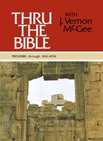 Thru the Bible, Vol. 3: Proverbs-Malachi 0840749759 Book Cover