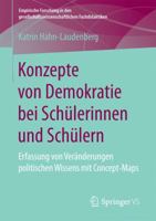 Konzepte von Demokratie bei Schülerinnen und Schülern: Erfassung von Veränderungen politischen Wissens mit Concept-Maps (Empirische Forschung in den ... Fachdidaktiken) 3658183918 Book Cover