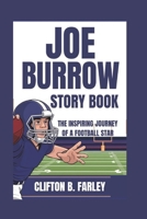 JOE BURROW STORY BOOK: The Inspiring Journey of a Football Star B0DPV2SGZD Book Cover