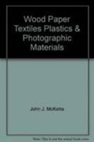 Wood, Paper, Textiles, Plastics & Photographic Materials 0064911071 Book Cover