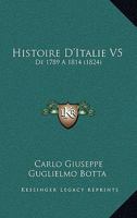 Histoire D'Italie V5: De 1789 A 1814 (1824) 1166791890 Book Cover