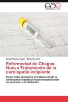 Enfermedad de Chagas: Nuevo Tratamiento de La Cardiopatia Incipiente 3848462877 Book Cover