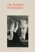 The Burdens of Formality: Essays on the Poetry of Anthony Hecht 0820341614 Book Cover