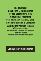 The Journal of Lieut. John L. Hardenbergh of the Second New York Continental Regiment from May 1 to October 3, 1779, in General Sullivan's Campaign Ag 9356379424 Book Cover