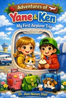 Adventures of Yane and Ken: My First Airplane Trip B0HBJ6D6YC Book Cover