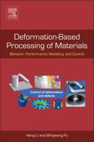 Deformation-Based Processing of Materials: Behavior, Performance, Modeling, and Control 0128143819 Book Cover