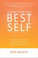 Leading from Your Best Self: Develop Executive Poise, Presence, and Influence to Maximize Your Potential 126013217X Book Cover