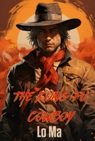 The Kung Fu Cowboy: The Last Stand of the Weird West B0CGL85J7G Book Cover
