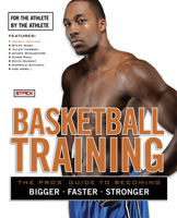 Basketball Training: The Pro's Guide to Becoming Bigger, Faster, Stronger 1600782817 Book Cover