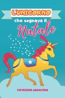 L'unicorno che sognava il Natale B08M8Y5P5W Book Cover