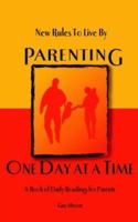 New Rules To Live By: Parenting One Day At A Time 1418413151 Book Cover