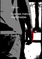 Con las manos manchadas 8461610423 Book Cover