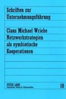 Netzwerkstrategien ALS Symbiotische Kooperationen: Eine Konzeptionelle, Effizienztheoretische Und Kartellrechtliche Analyse 3631374674 Book Cover