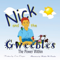 Nick and the Gweebles: The Power Within 1434335461 Book Cover