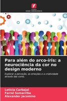 Para além do arco-íris: a neurociência da cor no design moderno (Portuguese Edition) 6208534305 Book Cover