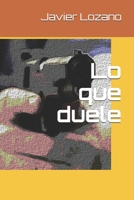 Lo que duele B08WYG57X8 Book Cover