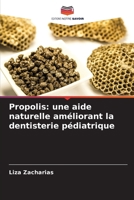Propolis: une aide naturelle améliorant la dentisterie pédiatrique (French Edition) 6208133459 Book Cover