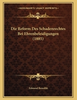 Die Reform Des Schadenrechtes Bei Ehrenbeleidigungen (1885) 1169505406 Book Cover