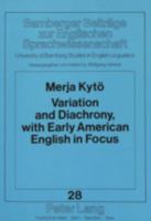 Variation and Diachrony, with Early American English in Focus: Studies on Can/May and Shall/Will 3631439083 Book Cover