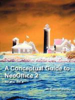 A Conceptual Guide to Neooffice 2 for Mac OS X 0977899144 Book Cover