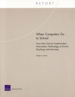 When Computers go to School: How Kent School Implements Information Technology to Enrich Teaching and Learning 083303555X Book Cover