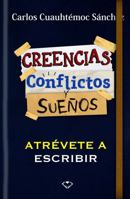 Conflictos, Creencias y Suenos-Atrevete a Escribir 6077627836 Book Cover